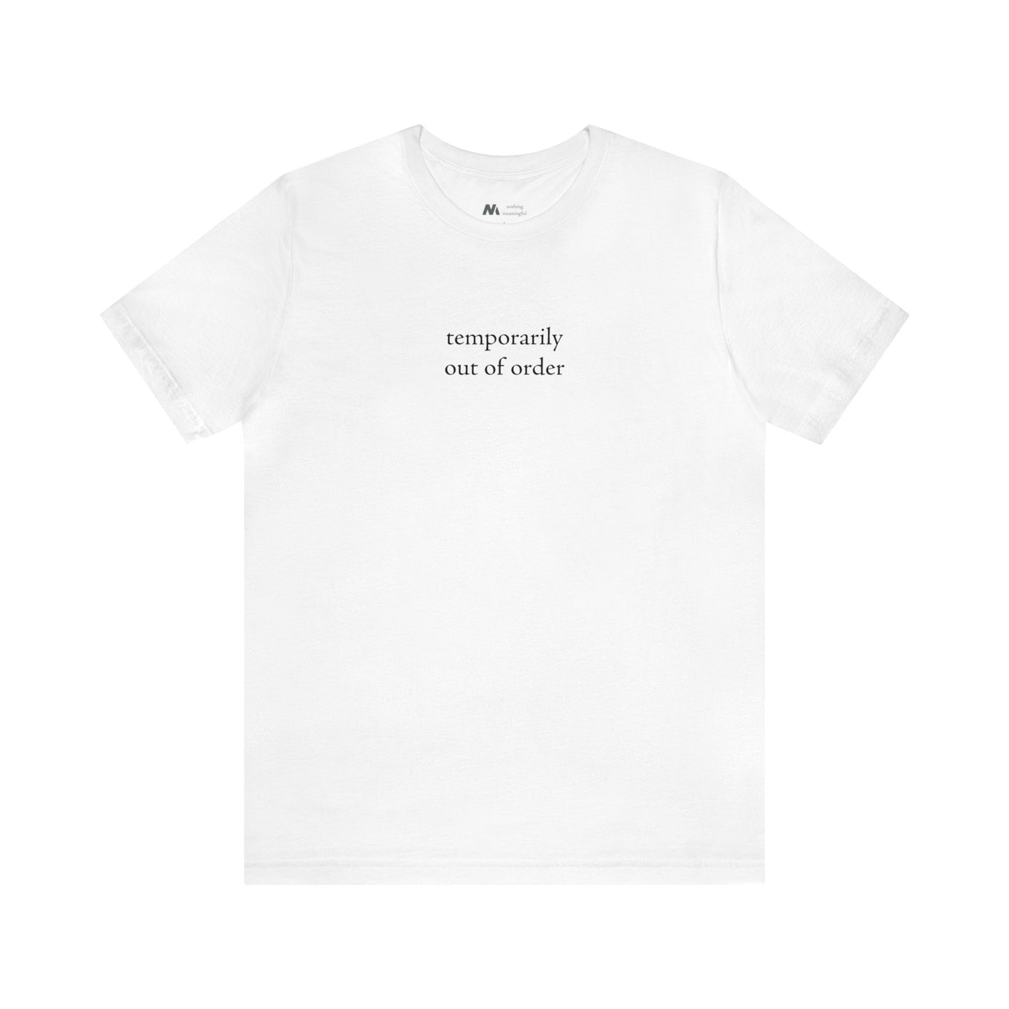 temporarily out of order tshirt